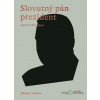 Slovutný pán prezident - Madeline Vadkerty - online doručenie