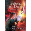 Salute the Dark - Adrian Tchaikovsky