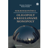 Mikroekonómia: Oligopoly a regulované monopoly - Fendeková Eleonóra, Fendek Michal