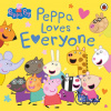 Peppa Pig: Peppa Loves Everyone - Pig Peppa