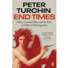 End Times - Peter Turchin, Penguin Books Ltd