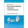 Otorinolaryngologie a foniatrie v současné praxi, 2.vyd. (Aleš Hahn a kolektív )