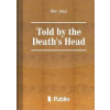 Told by the Death's Head