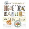 The Big Book of Nature Activities: A Year-Round Guide to Outdoor Learning