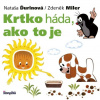 Krtko háda, ako to je | Nataša Ďurinová, Zdeněk Miler