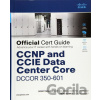 CCNP and CCIE Data Center Core Dccor 350-601 Official Cert Guide Maloo Somit