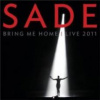 Sade - Bring Me Home / Live 2011 / CD+DVD [CD / DVD]