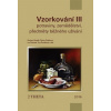 Vzorkování III potraviny zemědělství předměty běžného užívání - Koplík Richard Poláková Šárka Šrámek Ivo Šviráková Eva a kolektiv