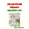 Neobyčejné příhody holčičky Ivy - Irena Mondeková