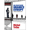 Ne-propustné hranice Evropy (Michal Trčka)