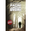 Padni komu padni