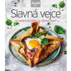Slavná vejce - Od snídaně na vidličku po nebeský dezert (Edice Apetit)