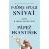 František: Poďme spolu snívať