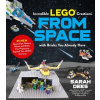 Incredible Lego (R) Creations from Space with Bricks You Already Have - Dees, Sarah