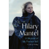 Memoir Of My Former Self A Life In Writ - Hilary Mantel