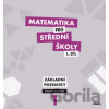 Matematika pro střední školy 1. díl - M. Květoňová