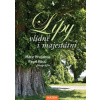 Lípy - vlídné i majestátní - Marie Hrušková