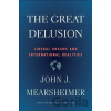 Great Delusion - John J. Mearsheimer