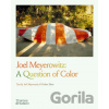 Joel Meyerowitz: A Question of Colour - Joel Meyerowitz, Robert Shore