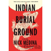 Indian Burial Ground - Nick Medina