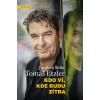 Kdo ví, kde budu zítra - Tomáš Etzler, Jindřich Šídlo
