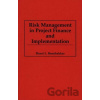 Risk Management in Project Finance and Implementation - Henri L. Beenhakker