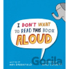 I Don't Want to Read This Book Aloud - Max Greenfield