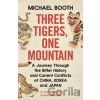 Three Tigers, One Mountain - Michael Booth