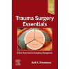 Trauma Surgery Essentials - Srivastava Anil K