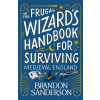 The Frugal Wizard’s Handbook for Surviving Medieval England (Brandon Sanderson)