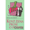 Když žena prosí o potrat - Irena Fuchsová