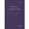Estetická operace nosu cesta ke kráse - Měšťák Jan