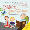 Dědečku, ještě vyprávěj - Ladislav Špaček