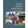 Mesto - Región - Metropola - Alena Kubová-Gauché a kolektív