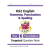 New KS2 English Year 6 Foundation Grammar, Punctuation & Spelling Targeted Question Book w/Answers