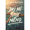 Daj mi tvoje meno - André Aciman