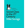 Social Class in the 21st Century - Mike Savage, Penguin Books Ltd