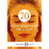 70 cvičení pro zklidnění těla a mysli