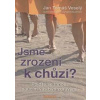 Jsme zrozeni k chůzi? - Jan Veselý
