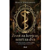 Život za krejcar, smrt za dva - Knauerová Marta