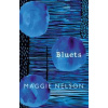 Bluets - Maggie Nelson, Vintage Publishing