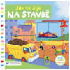 Jak to žije na stavbě