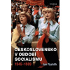 Československo v období socialismu 1945-1989 - Jan Rychlík