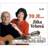 Jitka Vrbová: To je... Jitka Vrbová - Jitka Vrbová