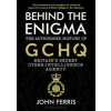 Behind the Enigma - John Ferris, Bloomsbury Publishing