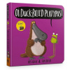 Oi Duck-billed Platypus Board Book