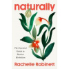 Naturally - Rachelle Robinett, Ebury Publishing