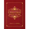 Christmas Around the Fire: Stories, Essays, & Poems for the Season of Christ's Birth