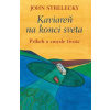 Kaviareň na konci sveta - John Strelecky