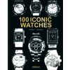 100 Iconic Watches - Gisbert L. Brunner
